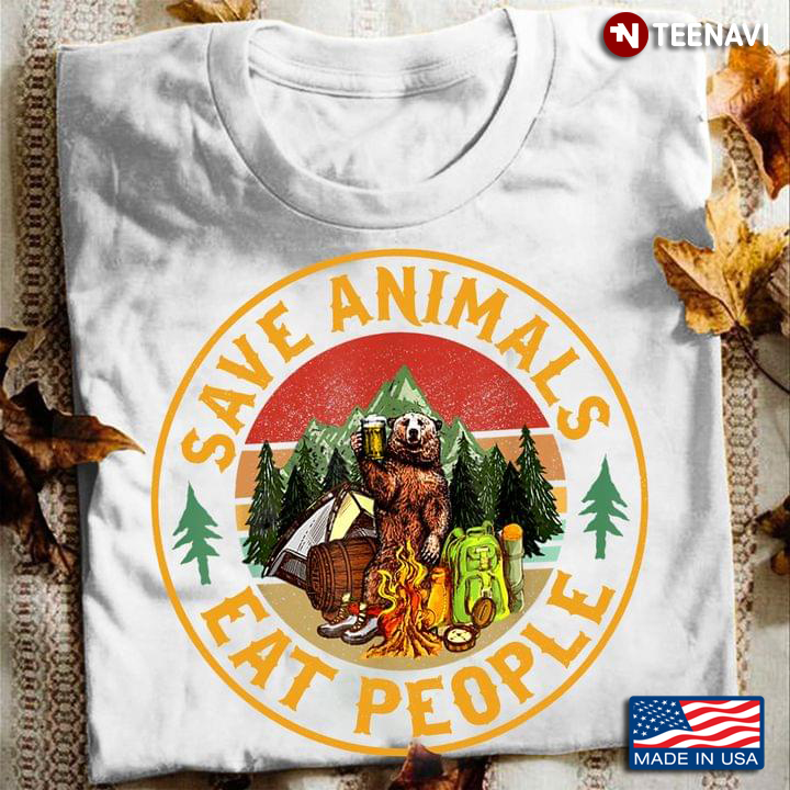 Vintage Camping Bear With Beer Save Animals Eat People for Camp Lover
