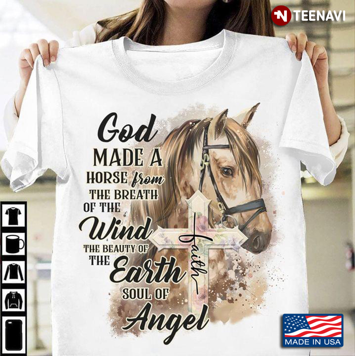 God Made A Horse From The Breath Of The Wind The Beauty Of The Earth Soul Of Angel for Horse Lover