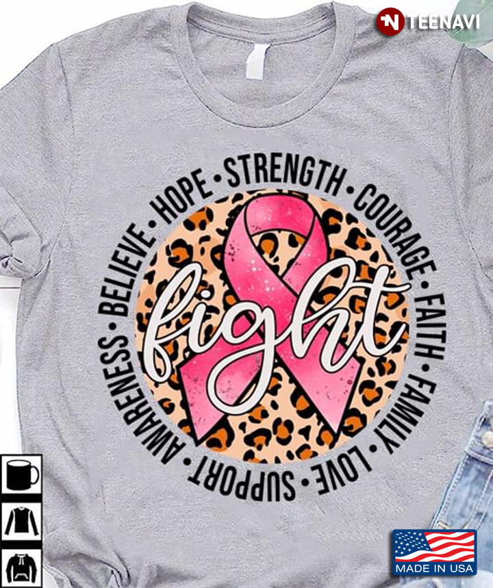 Fight Believe Hope Strength Courage Faith Family Love Support Breast Cancer Awareness Leopard