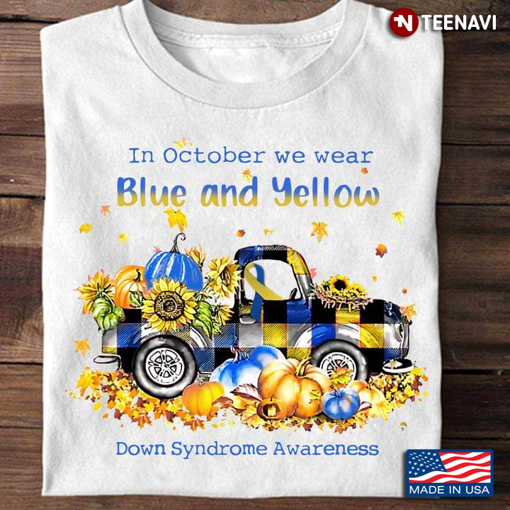 In October We Wear Blue And Yellow Down Syndrome Awareness