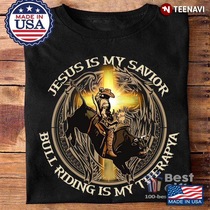 Jesus Is My Savior Bull Riding Is My Therapy