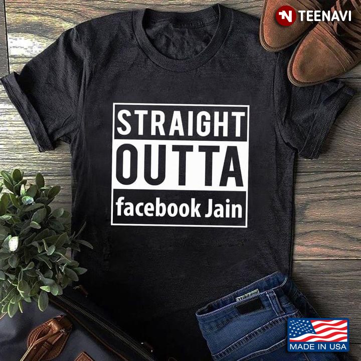 Straight Outta Facebook Jain Funny Design