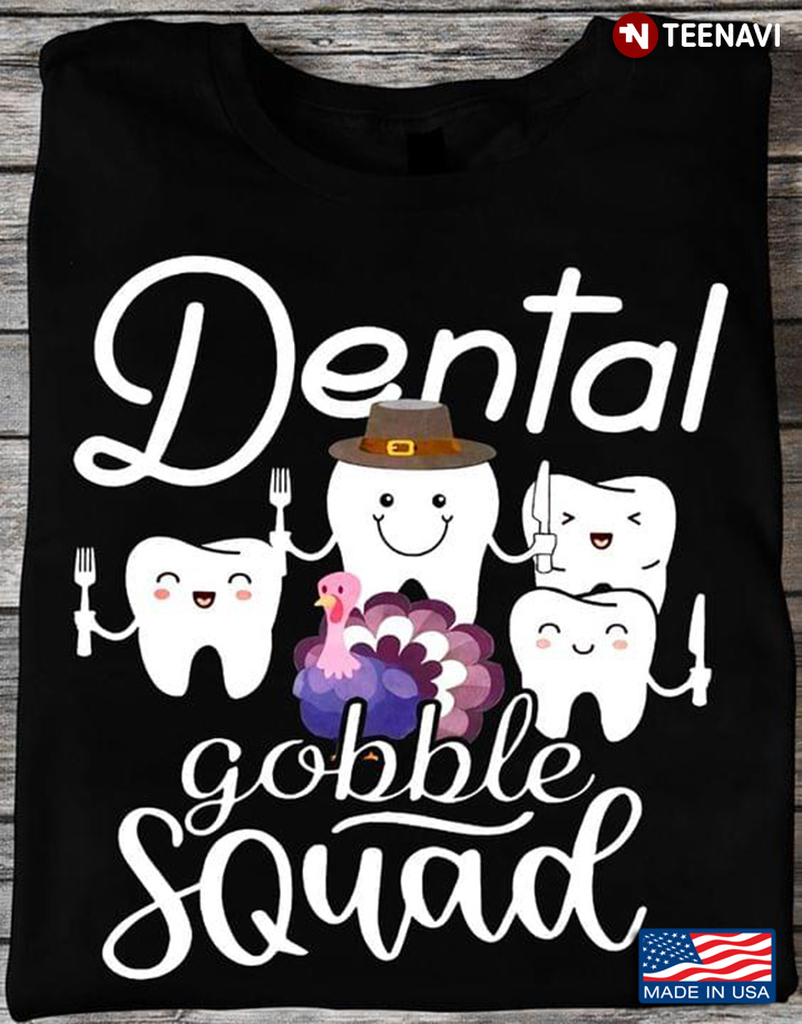 Dental Gobble Squad Funny Teeth And Turkey for Thanksgiving