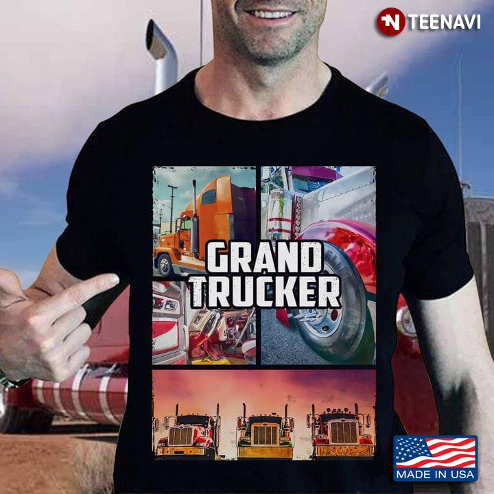 Grand Trucker Trucks Gifts for Trucker