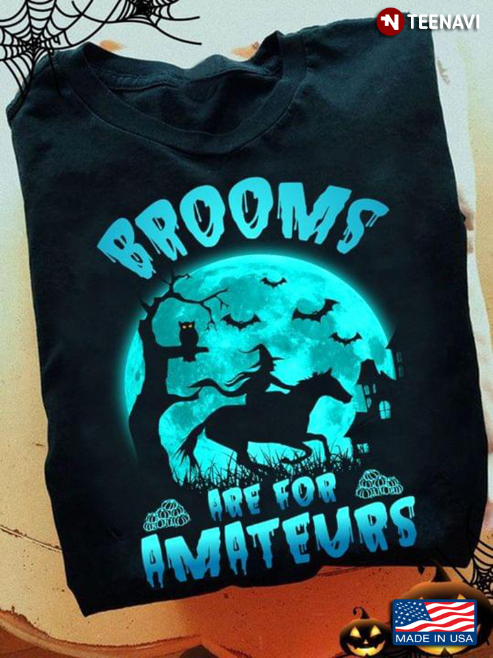 Brooms Are For Amateurs Witch Riding Horse for Halloween