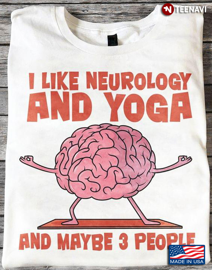 I Like Neurology And Yoga And Maybe 3 People