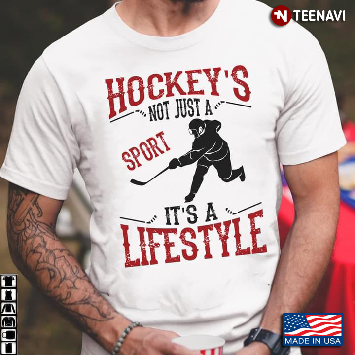 Hockey's Not Just A Sport It's A Lifestyle for Hockey Lover