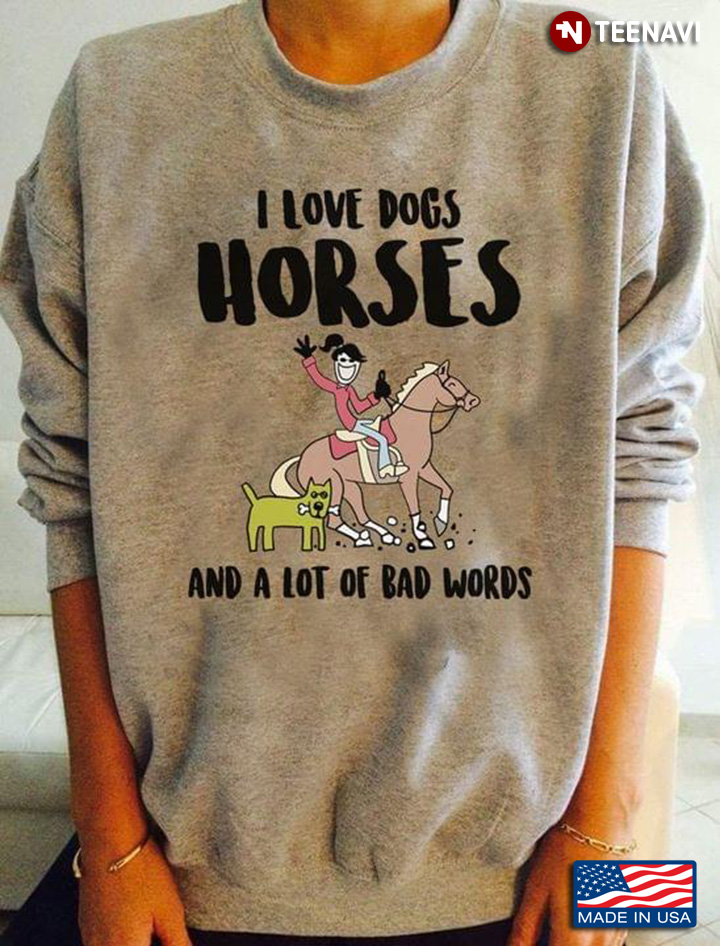 I Love Dogs Horses And A Lot Of Bad Words