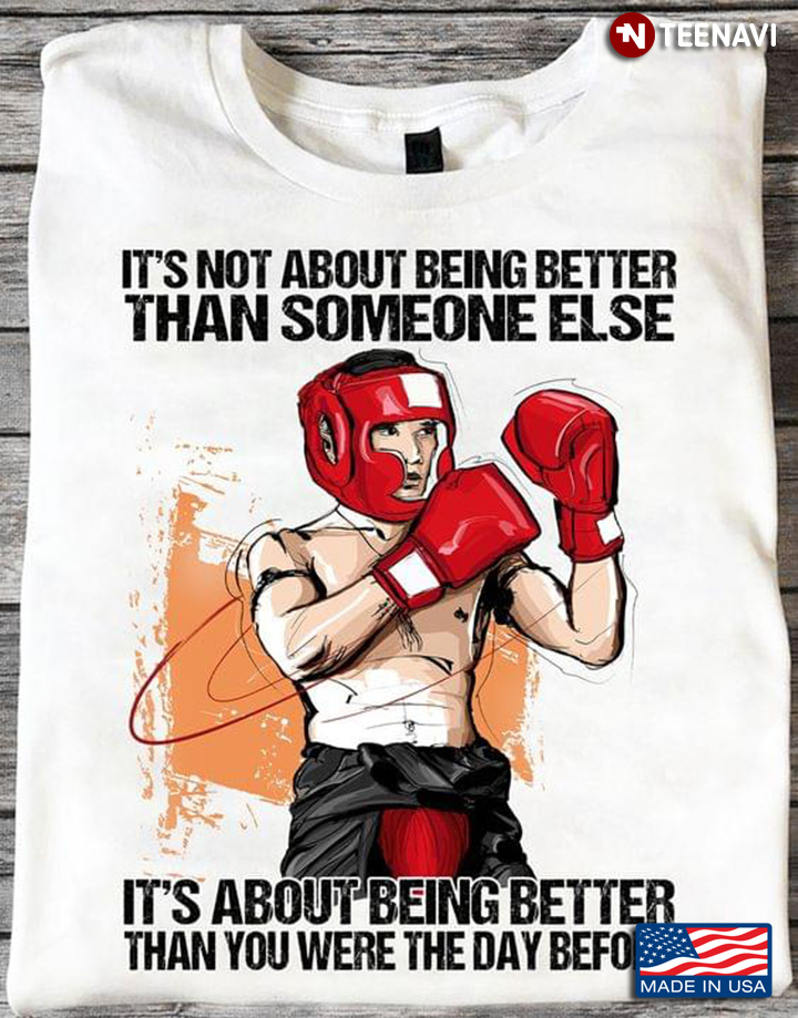 Kickboxing It's Not About Being Better Than Someone Else It's About Being Better Than You Were