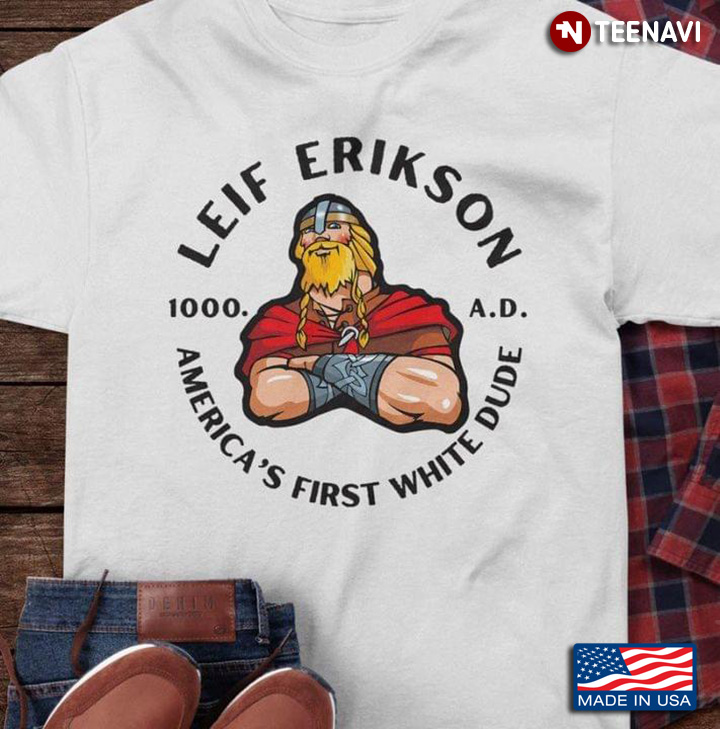 Leif Erikson 1000 AD America's First White Dude