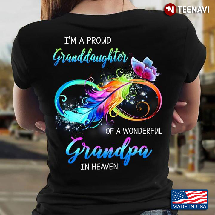 I'm A Proud Granddaughter Of A Wonderful Grandpa In Heaven