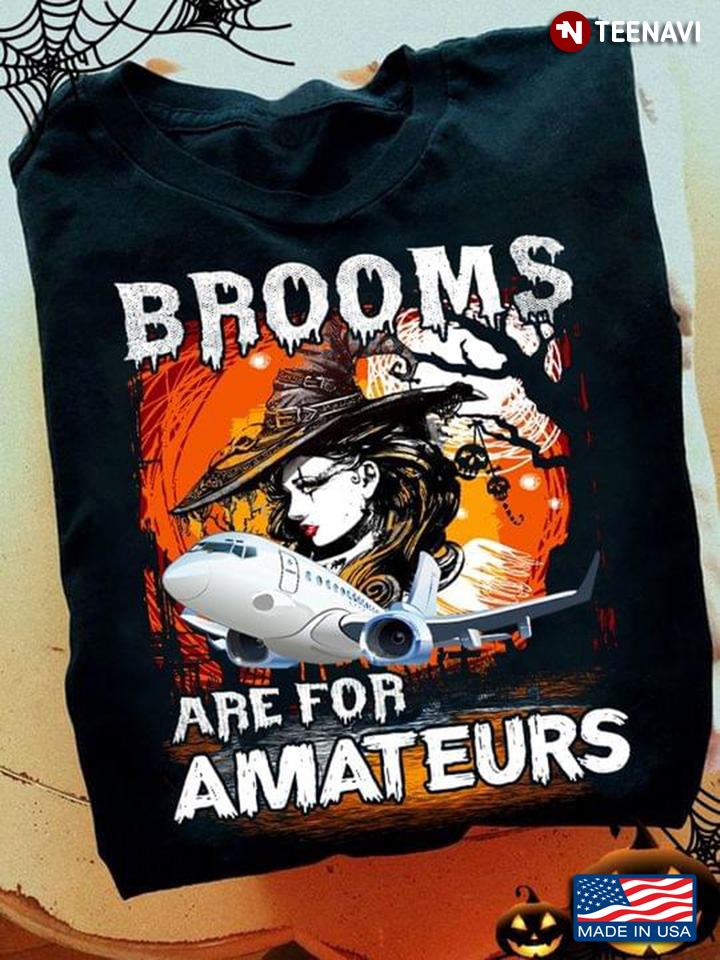 Brooms Are For Amateurs Witch And Airplane for Halloween