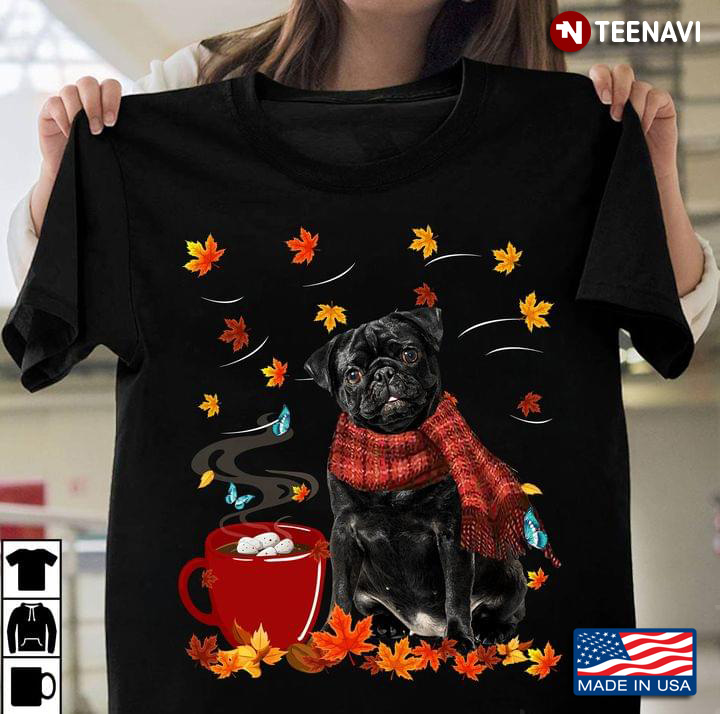 Black Pug With Scarf Coffee And Autumn Leaves Happy Fall