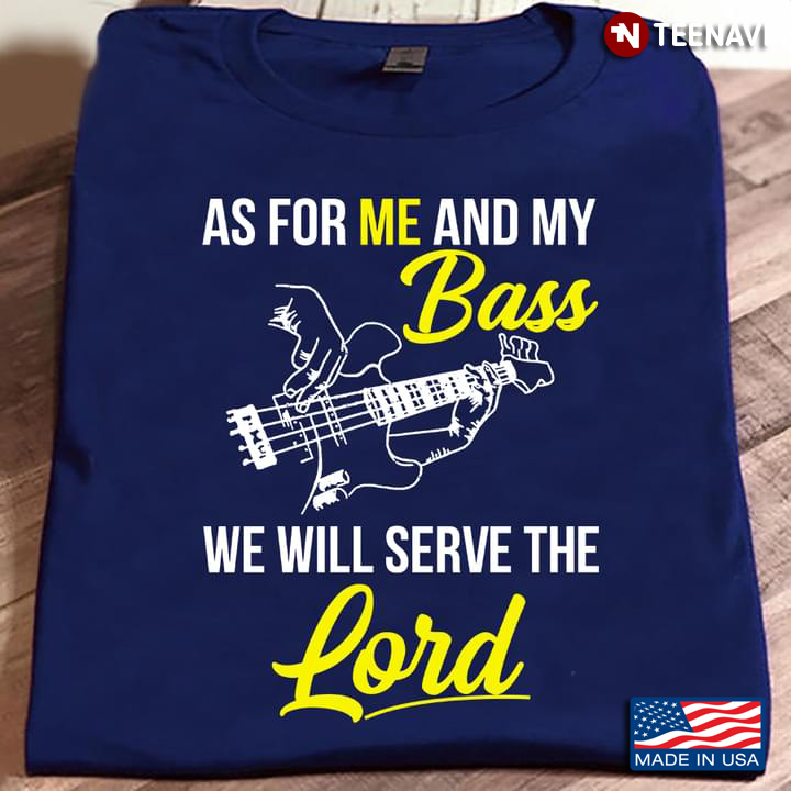 As For Me And My Bass We Will Serve The Lord for Music Lover