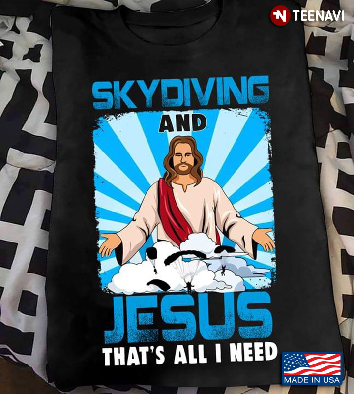 Skydiving And Jesus That's All I Need