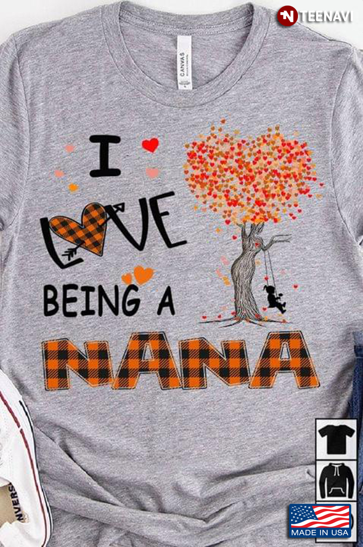 I Love Being A Nana Lovely Design