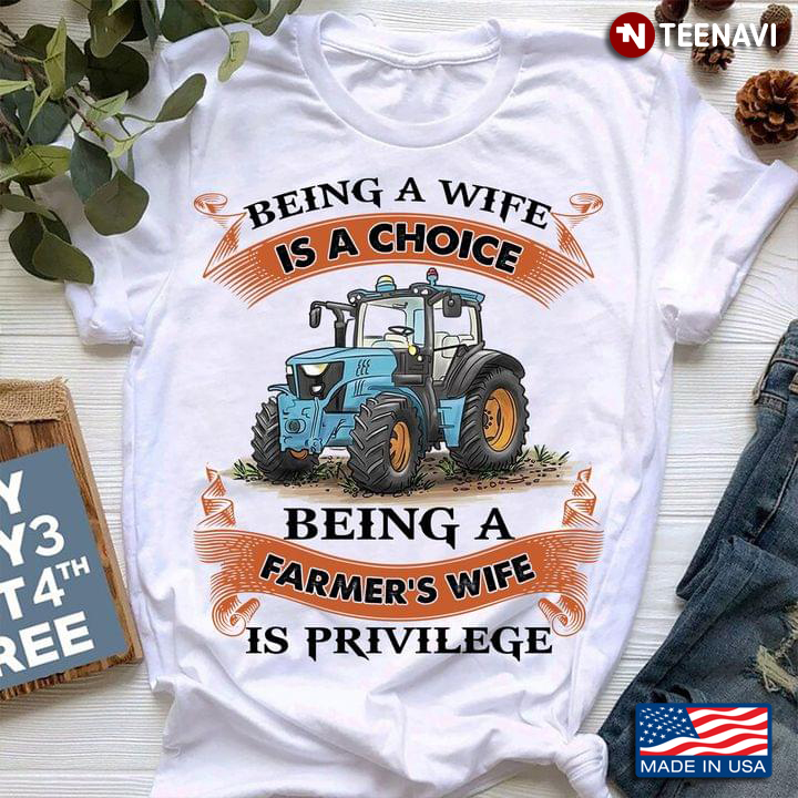 Being A Wife Is A Choice Being A Farmer's Wife Is Privilege