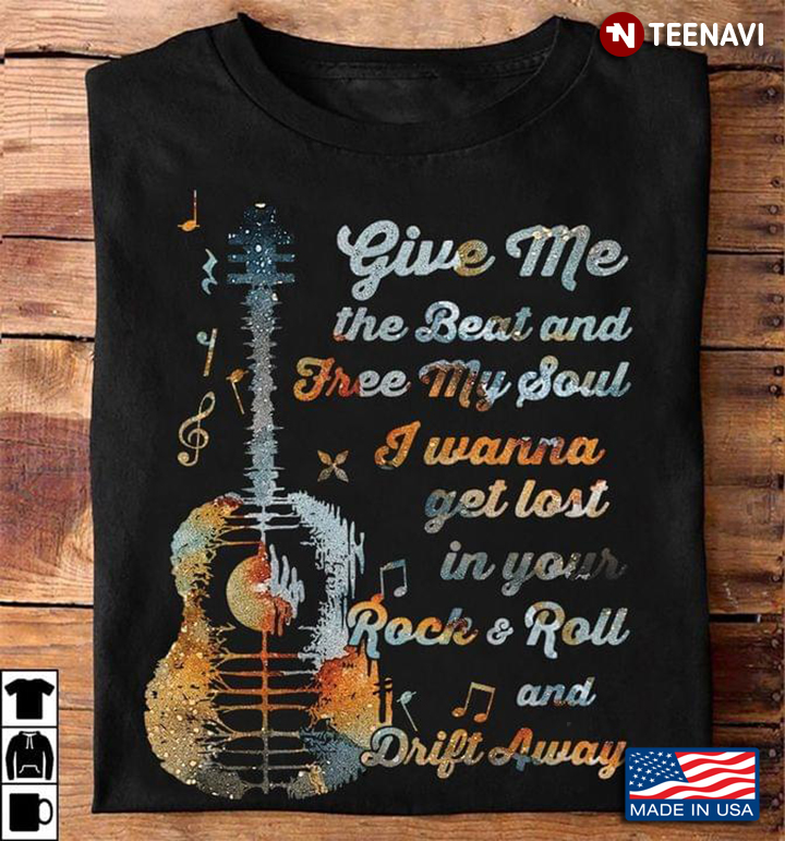 Guitar Give Me The Beat And Free My Soul I Wanna Get Lost In Your Rock And Roll And Drift Away