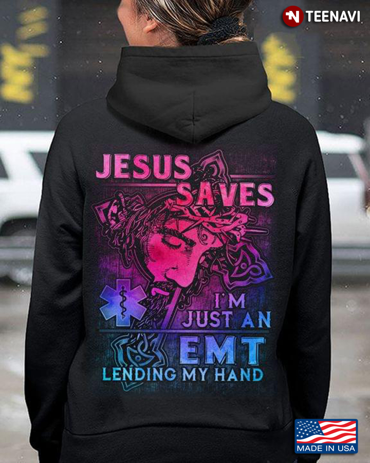 Jesus Saves I'm Just An EMT Lending My Hand