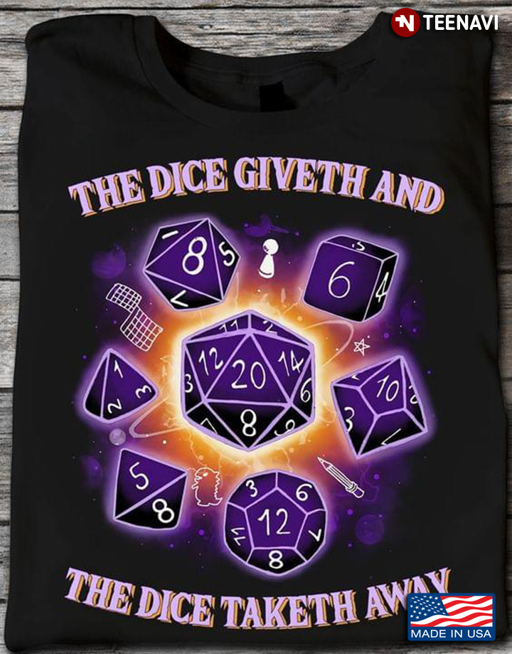 The Dice Giveth And The Dice Taketh Away Dungeons & Dragons for Game Lover