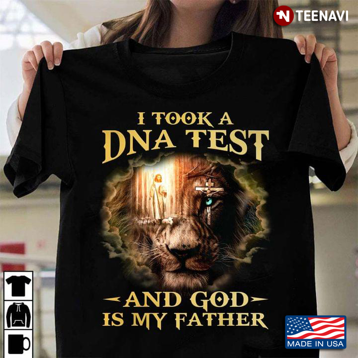 I Took A DNA Test And God Is My Father Lion With Jesus And Cross