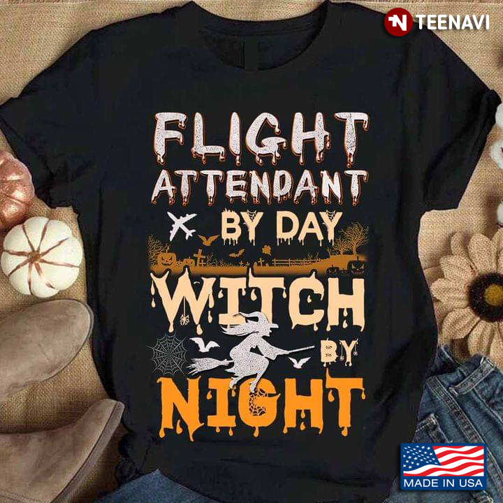 Flight Attendant By Day Witch By Night for Halloween T-Shirt