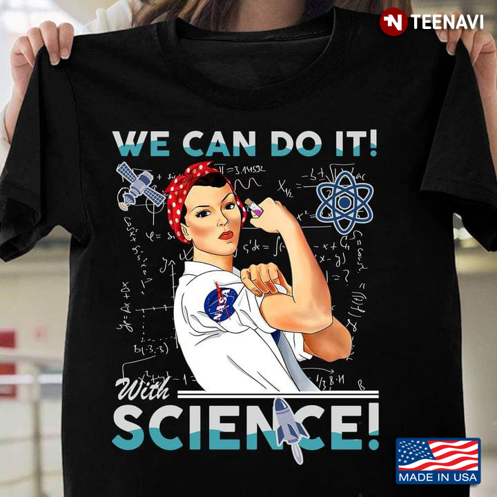 Strong Girl NASA We Can Do It With Science for Science Lover