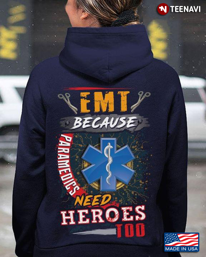 EMT Because Paramedics Need Heroes Too