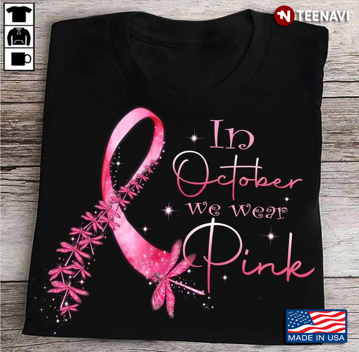 In October We Wear Pink Breast Cancer Awareness Dragonflies Pink Ribbon