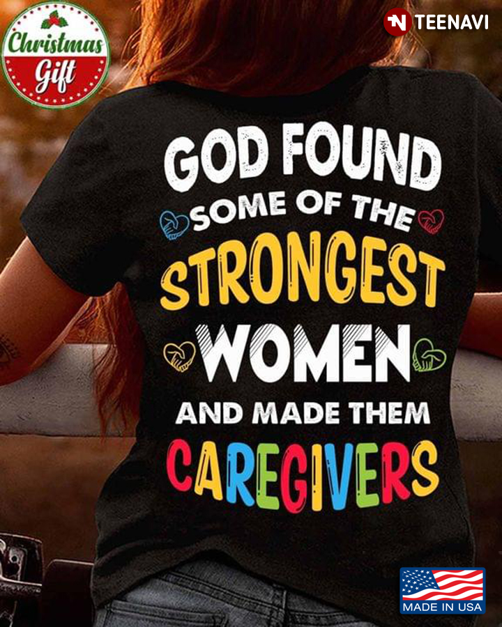 God Found Some Of The Strongest Women And Made Them Caregivers