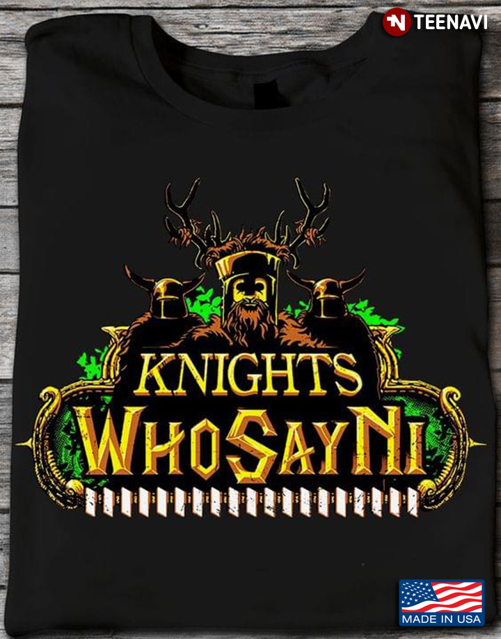 Knights Who Say Ni Monty Python And The Holy Grail