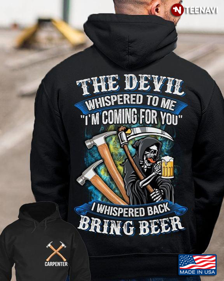 Carpenter The Death The Devil Whispered To Me I'm Coming For You I Whispered Back Bring Beer