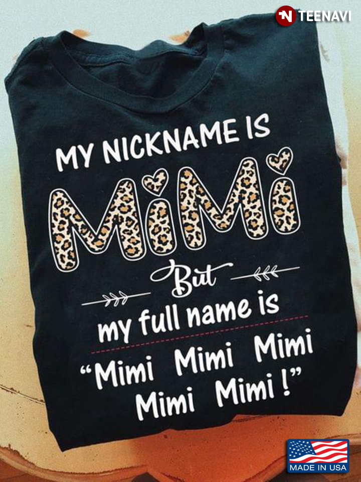 My Nickname Is Mimi But My Full Name Is Mimi Mimi Mimi Mimi Mimi Leopard