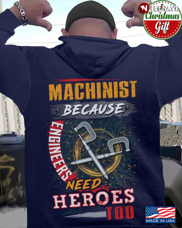Machinist Because Engineers Need Heroes Too