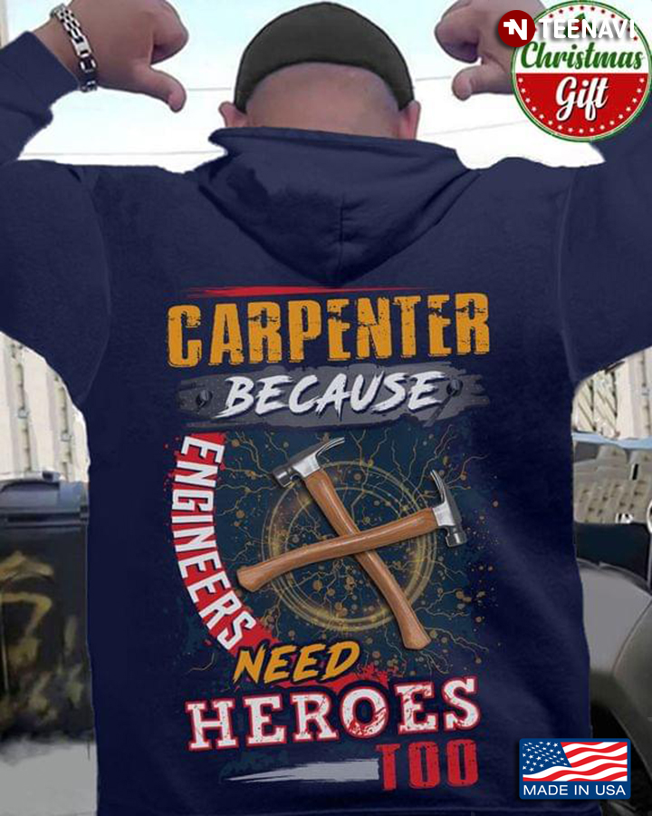 Carpenter Because Engineers Need Heroes Too