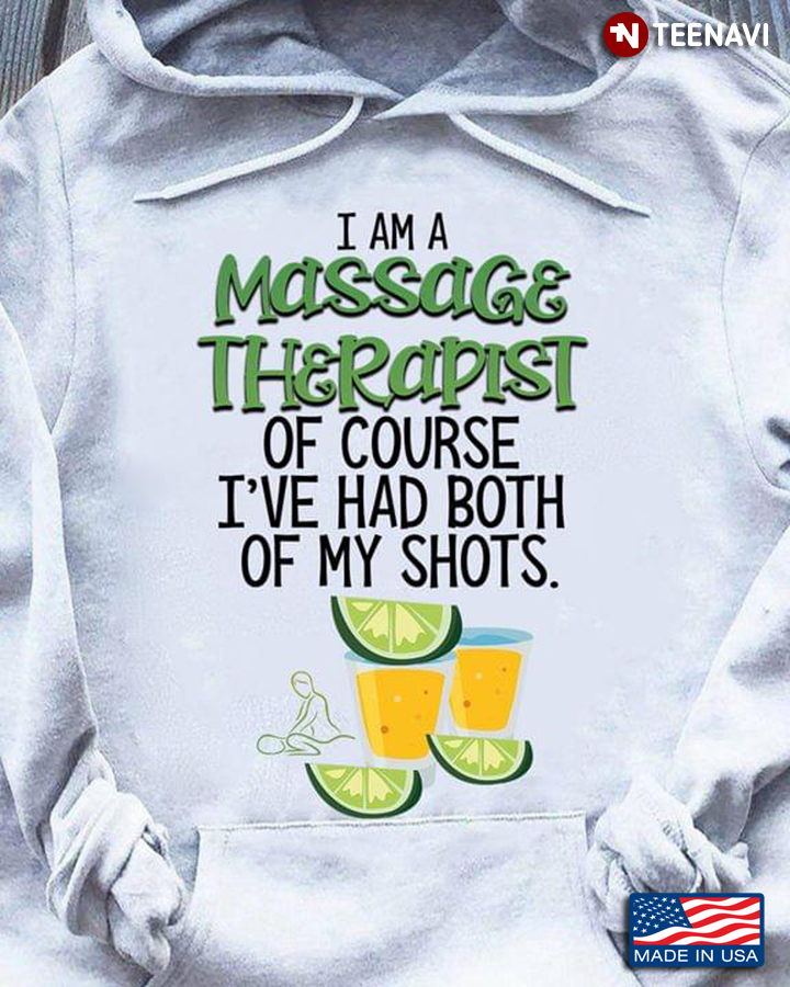I Am A Massage Therapist Of Course I've Had Both Of My Shots