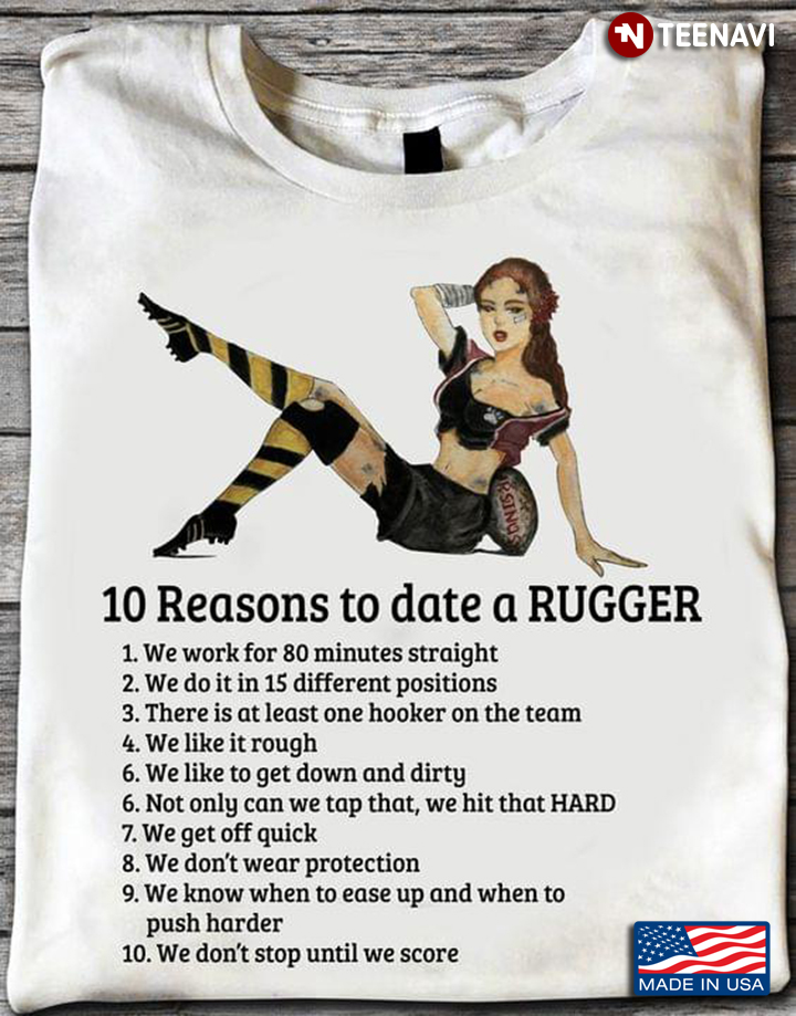10 Reasons To Date A Rugger We Work For 80 Minutes Straight We Do It In 15 Different Positions
