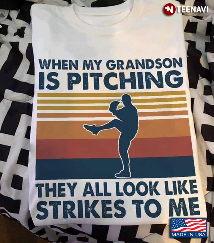 Vintage Baseball When My Grandson Is Pitching They All Look Like Strikes To Me for Baseball Lover