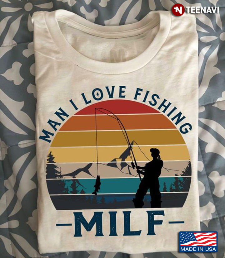 Vintage MILF Man I Love Fishing for Fishing Lover