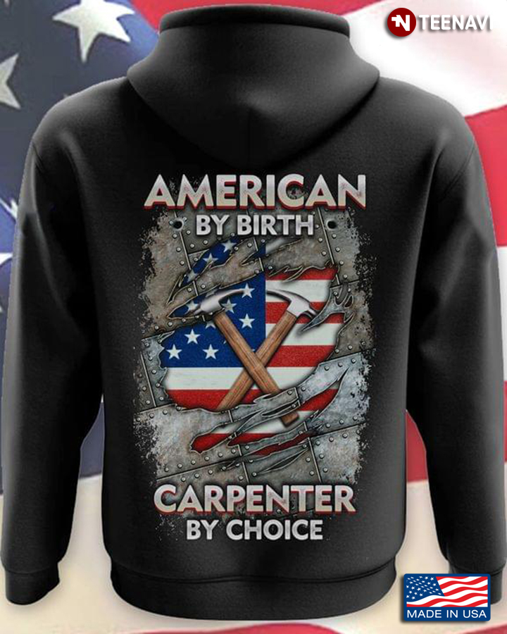 American By Birth Carpenter By Choice American Flag And Hammers