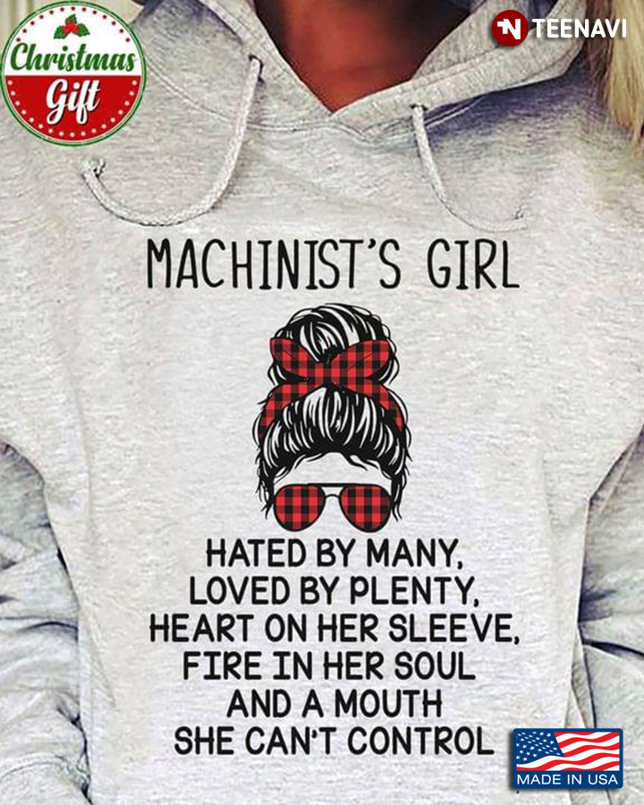 Machinist's Girl Hated By Many Loved By Plenty Heart On Her Sleeve Fire In Her Soul And A Mouth