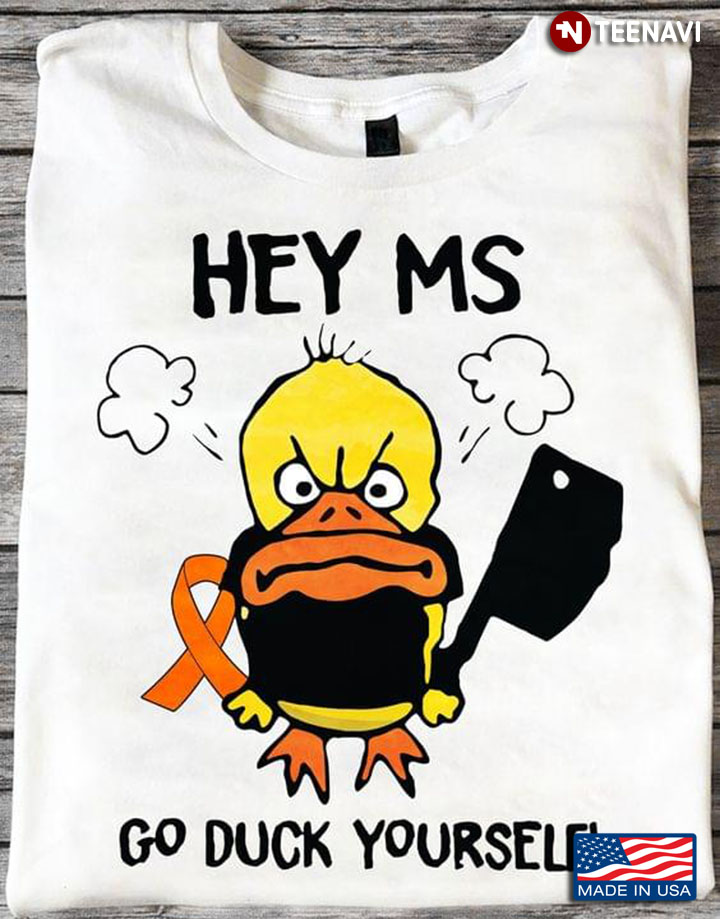 Hey MS Go Duck Yourself Duck Multiple Sclerosis