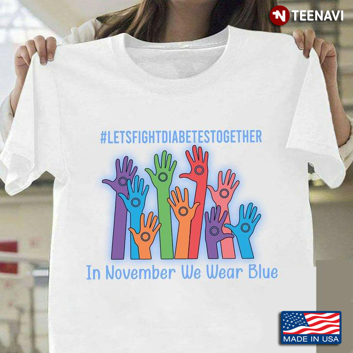 Lets Fight Diabetes Together In November We Wear Blue