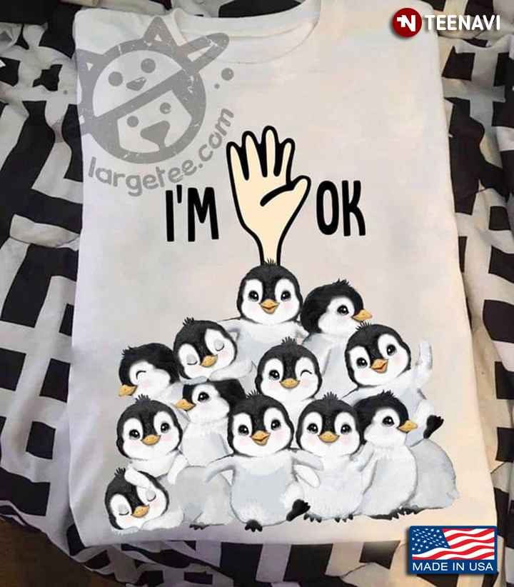 Penguins I’m Ok For Animal Lover
