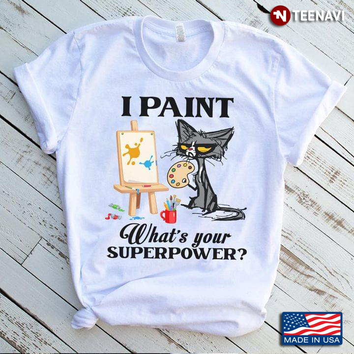 Black Cat I Paint What's Your Superpower?