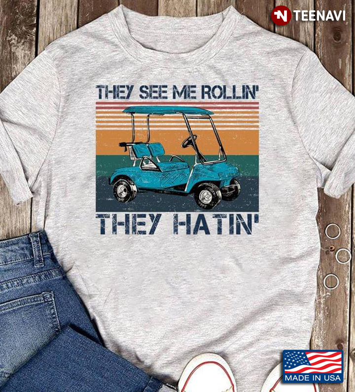 Golf Carts They See Me Rollin’ They Hatin’ Vintage