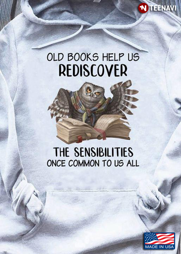 Old Books Help Us Rediscover The Sensibilities Once Common To Us All Owl Reading Book