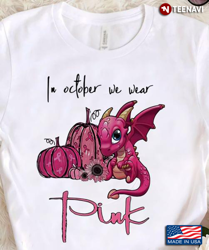 Dragon In October We Wear Pink Breast Cancer Awareness