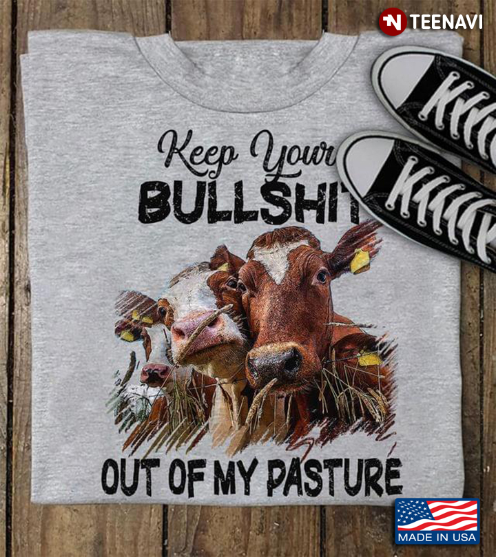 Keep Your Bullshit Out Of My Pasture Cows Version