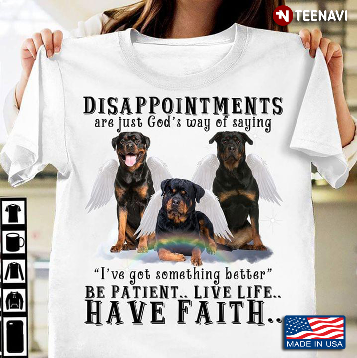 Rottweilers Disappointments Are Just God’s Way Of Saying I’ve Got Something Better